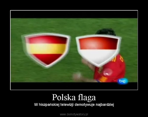 Polska flaga – W hiszpańskiej telewizji demotywuje najbardziej 