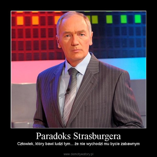 Paradoks Strasburgera – Człowiek, który bawi ludzi tym... że nie wychodzi mu bycie zabawnym 
