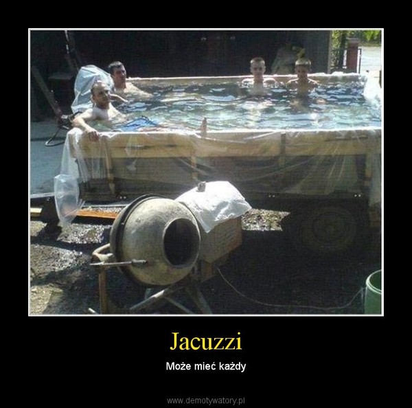 Jacuzzi – Może mieć każdy 