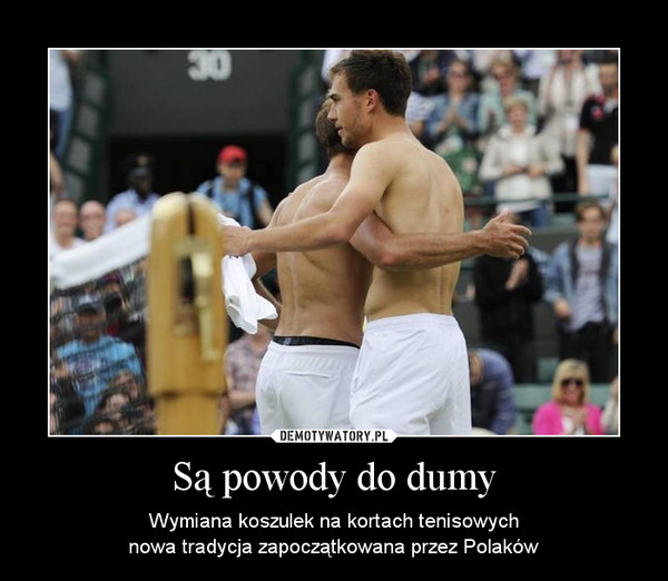 Są powody do dumy – Wymiana koszulek na kortach tenisowychnowa tradycja zapoczątkowana przez Polaków 