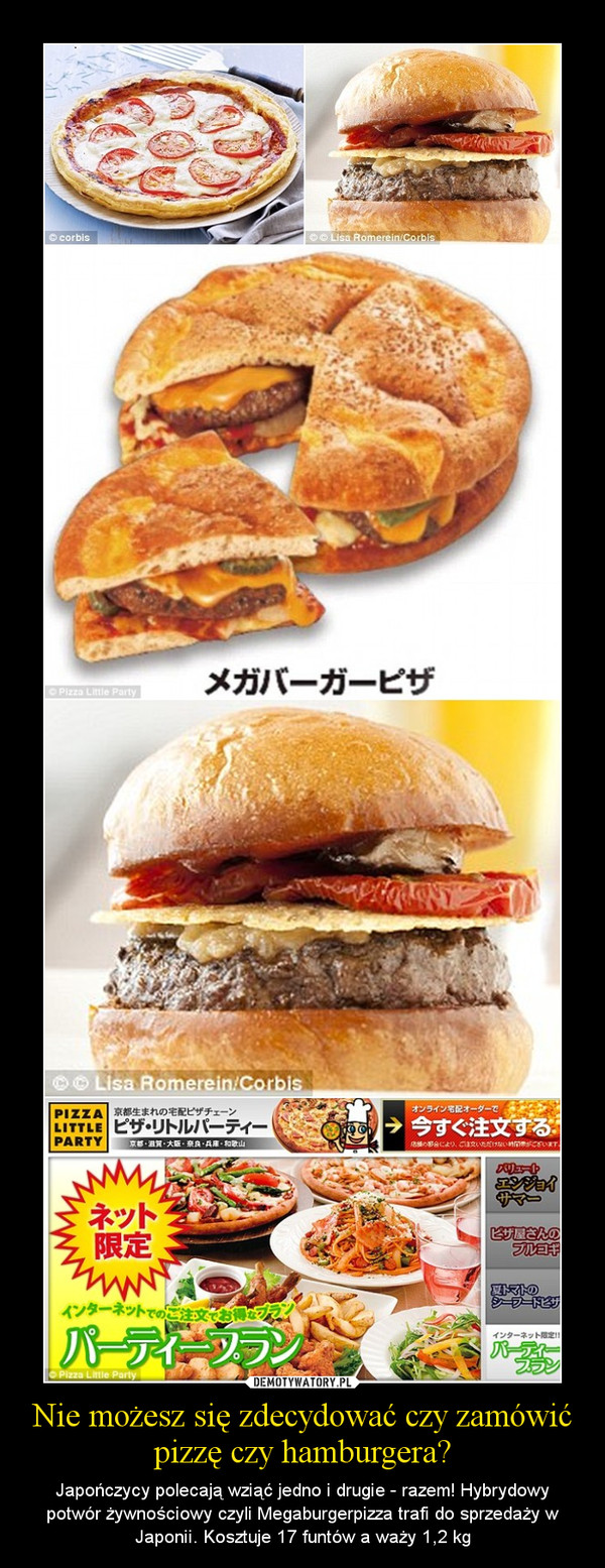 Nie możesz się zdecydować czy zamówić pizzę czy hamburgera? – Japończycy polecają wziąć jedno i drugie - razem! Hybrydowy potwór żywnościowy czyli Megaburgerpizza trafi do sprzedaży w Japonii. Kosztuje 17 funtów a waży 1,2 kg 