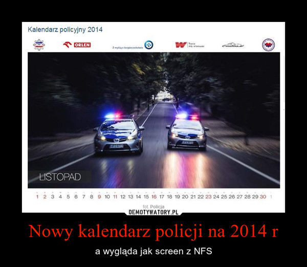 Nowy kalendarz policji na 2014 r – a wygląda jak screen z NFS 