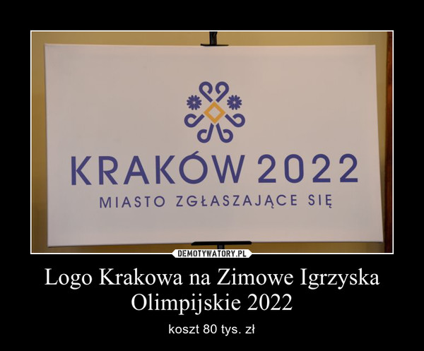 Logo Krakowa na Zimowe Igrzyska Olimpijskie 2022 – koszt 80 tys. zł 