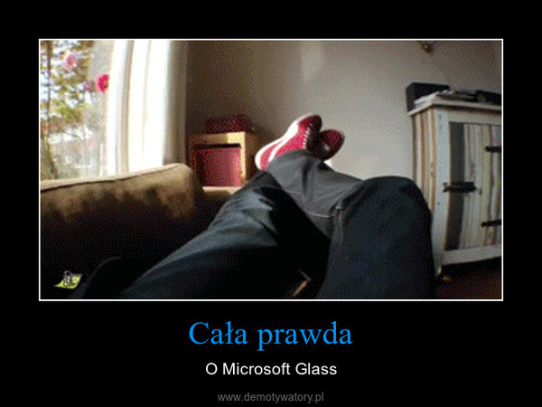 Cała prawda – O Microsoft Glass 