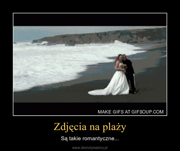 Zdjęcia na plaży – Są takie romantyczne... 