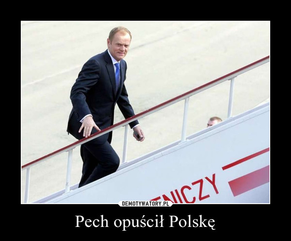 Pech opuścił Polskę –  