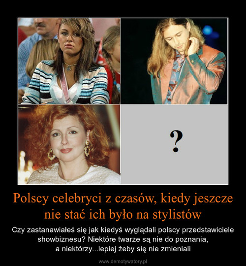 Polscy celebryci z czasów, kiedy jeszcze nie stać ich było na stylistów