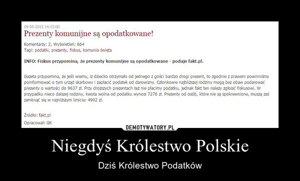 Niegdyś Królestwo Polskie – Dziś Królestwo Podatków 