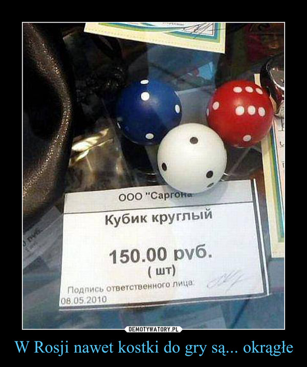 W Rosji nawet kostki do gry są... okrągłe