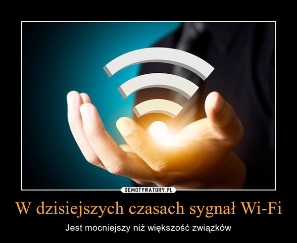 W dzisiejszych czasach sygnał Wi-Fi