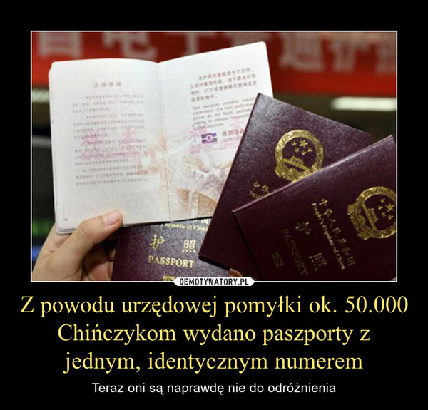 Z powodu urzędowej pomyłki ok. 50.000 Chińczykom wydano paszporty z jednym, identycznym numerem