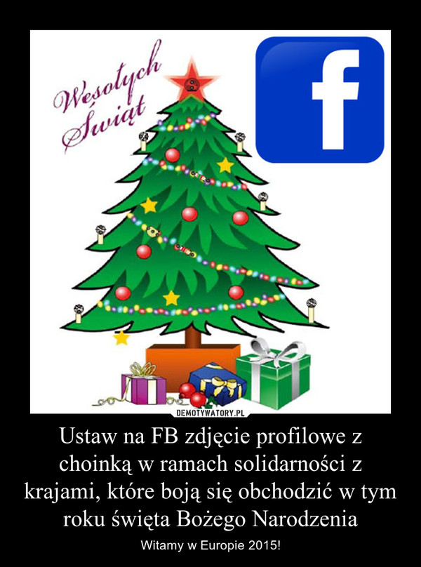 Ustaw na FB zdjęcie profilowe z choinką w ramach solidarności z krajami, które boją się obchodzić w tym roku święta Bożego Narodzenia