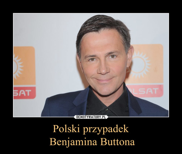 Polski przypadek Benjamina Buttona –  