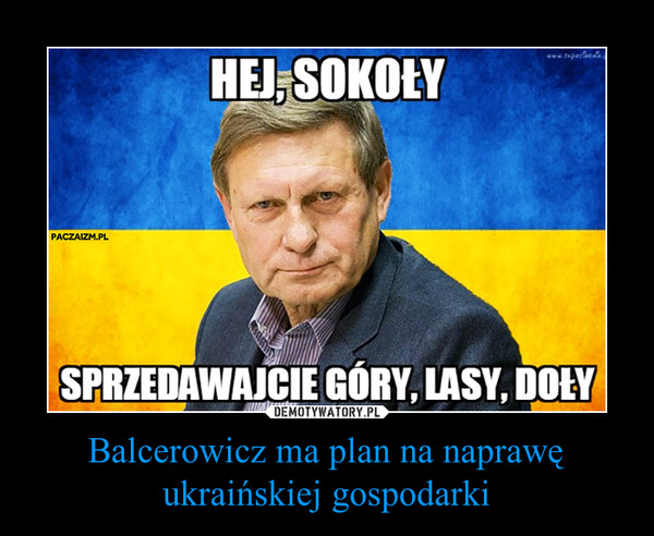 Balcerowicz ma plan na naprawę ukraińskiej gospodarki