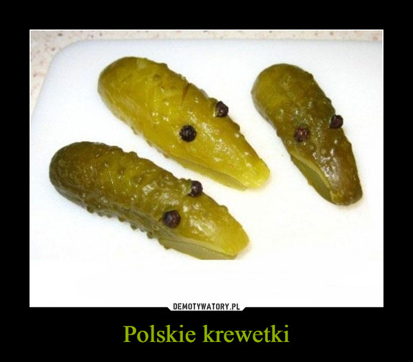 Polskie krewetki –  