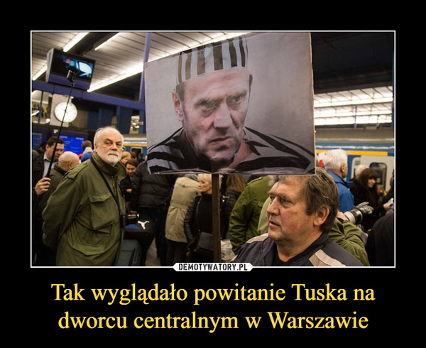 Tak wyglądało powitanie Tuska na dworcu centralnym w Warszawie –  