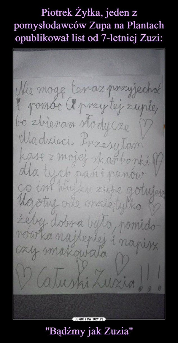 Piotrek Żyłka, jeden z pomysłodawców Zupa na Plantach opublikował list od 7-letniej Zuzi: "Bądźmy jak Zuzia"