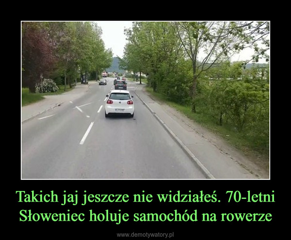 Takich jaj jeszcze nie widziałeś. 70-letni Słoweniec holuje samochód na rowerze –  