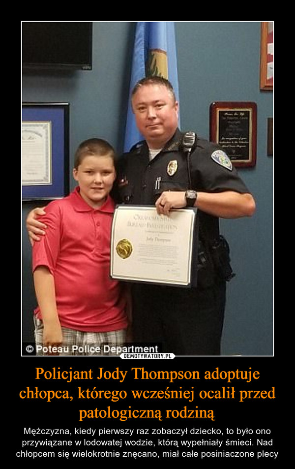 Policjant Jody Thompson adoptuje chłopca, którego wcześniej ocalił przed patologiczną rodziną