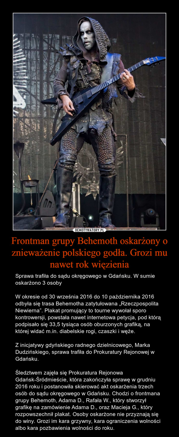 Frontman grupy Behemoth oskarżony o znieważenie polskiego godła. Grozi mu nawet rok więzienia