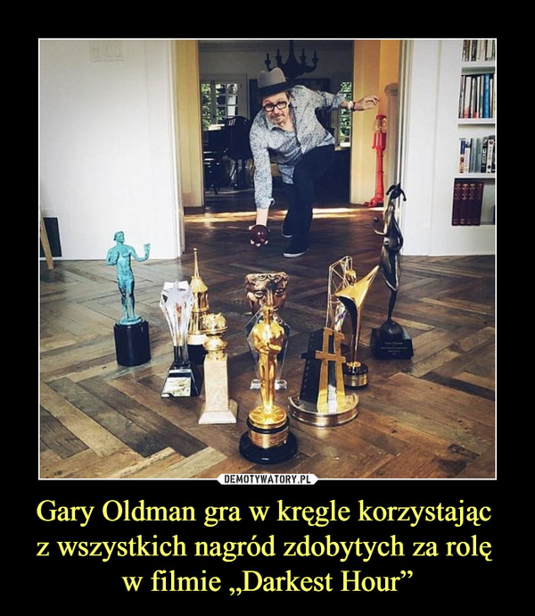 Gary Oldman gra w kręgle korzystając z wszystkich nagród zdobytych za rolę w filmie „Darkest Hour” –  