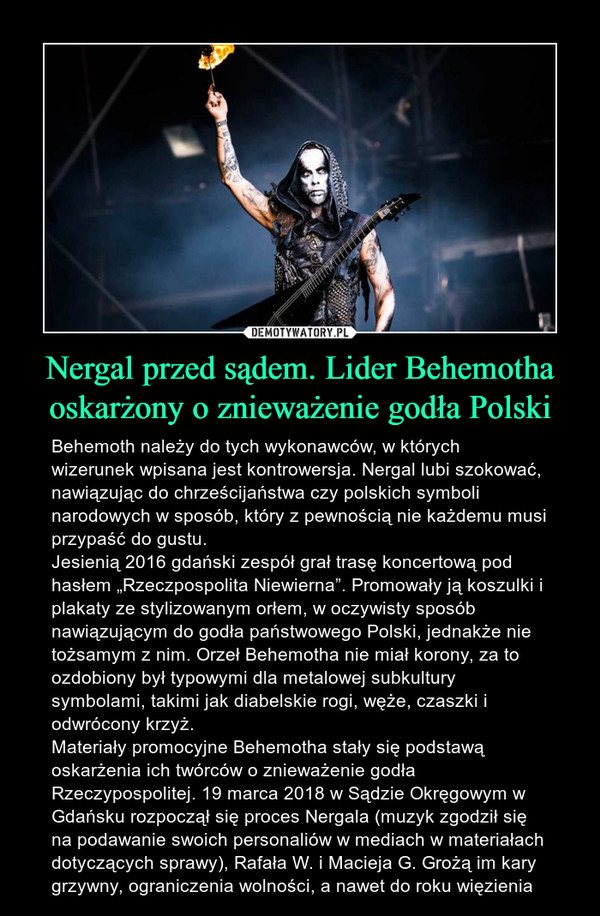 Nergal przed sądem. Lider Behemotha oskarżony o znieważenie godła Polski