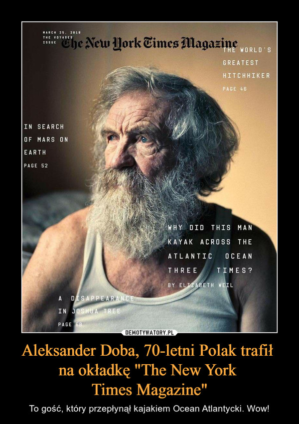 Aleksander Doba, 70-letni Polak trafił na okładkę "The New York Times Magazine" – To gość, który przepłynął kajakiem Ocean Atlantycki. Wow! 