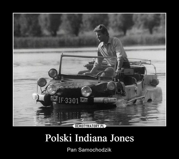 Polski Indiana Jones – Pan Samochodzik 