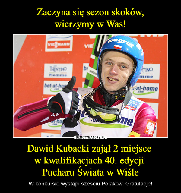 Dawid Kubacki zajął 2 miejsce w kwalifikacjach 40. edycji Pucharu Świata w Wiśle – W konkursie wystąpi sześciu Polaków. Gratulacje! 