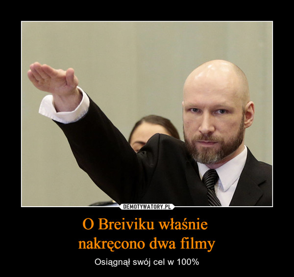 O Breiviku właśnie 
nakręcono dwa filmy