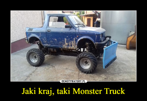 Jaki kraj, taki Monster Truck –  