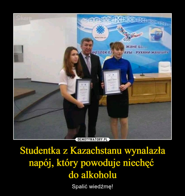 Studentka z Kazachstanu wynalazła napój, który powoduje niechęć do alkoholu – Spalić wiedźmę! 