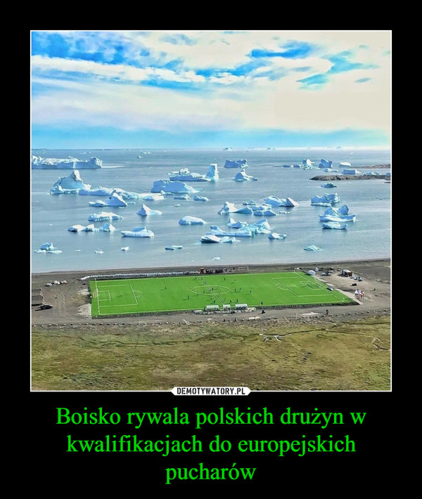 Boisko rywala polskich drużyn w kwalifikacjach do europejskich pucharów –  