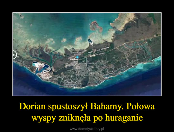 Dorian spustoszył Bahamy. Połowa wyspy zniknęła po huraganie –  