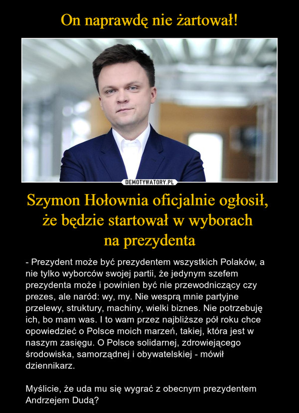 On naprawdę nie żartował! Szymon Hołownia oficjalnie ogłosił, 
że będzie startował w wyborach 
na prezydenta