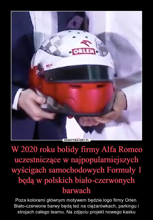 W 2020 roku bolidy firmy Alfa Romeo uczestniczące w najpopularniejszych wyścigach samochodowych Formuły 1 będą w polskich biało-czerwonych barwach
