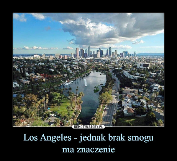 Los Angeles - jednak brak smoguma znaczenie –  