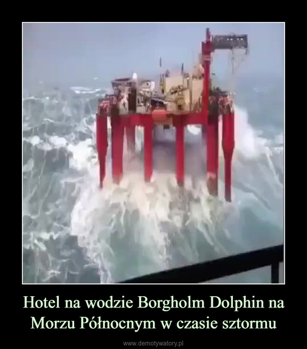 Hotel na wodzie Borgholm Dolphin na Morzu Północnym w czasie sztormu –  