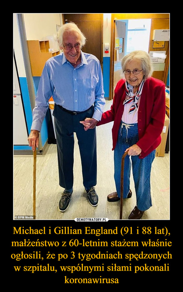 Michael i Gillian England (91 i 88 lat), małżeństwo z 60-letnim stażem właśnie ogłosili, że po 3 tygodniach spędzonych w szpitalu, wspólnymi siłami pokonali koronawirusa