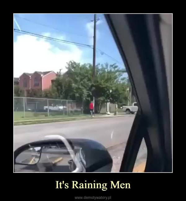 It's Raining Men –  