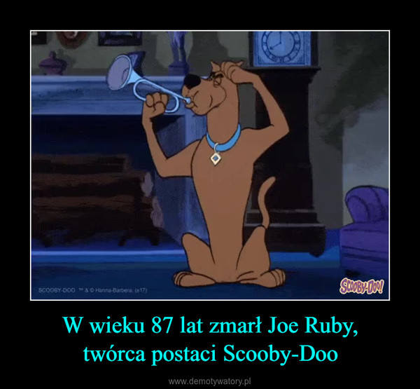 W wieku 87 lat zmarł Joe Ruby,twórca postaci Scooby-Doo –  
