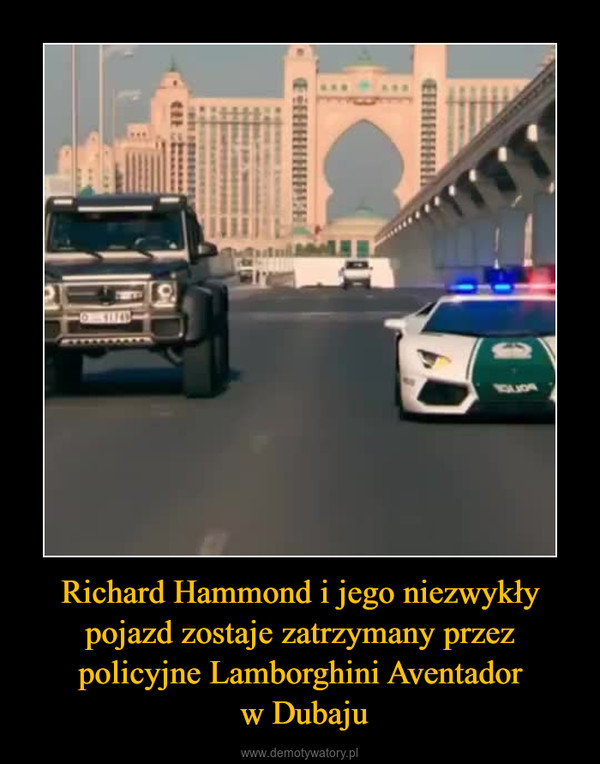 Richard Hammond i jego niezwykły pojazd zostaje zatrzymany przez policyjne Lamborghini Aventador w Dubaju –  