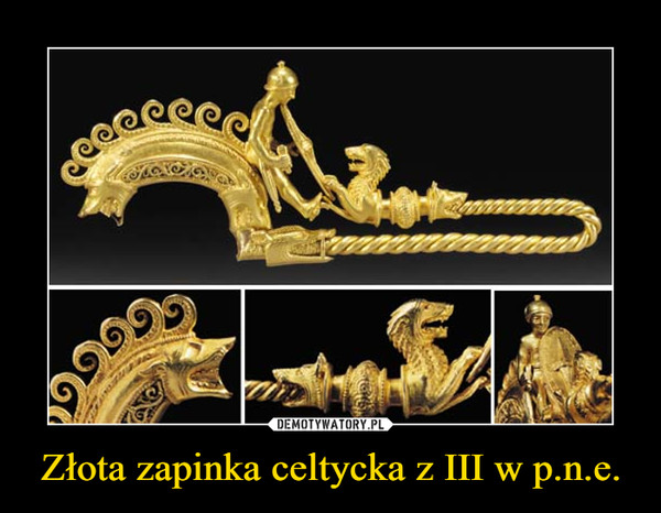 Złota zapinka celtycka z III w p.n.e.