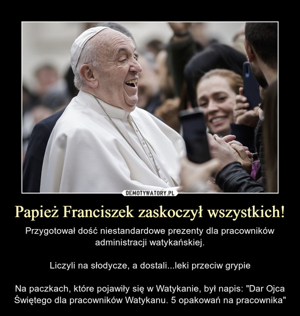 Papież Franciszek zaskoczył wszystkich!