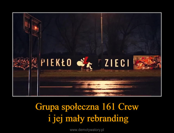 Grupa społeczna 161 Crew i jej mały rebranding –  