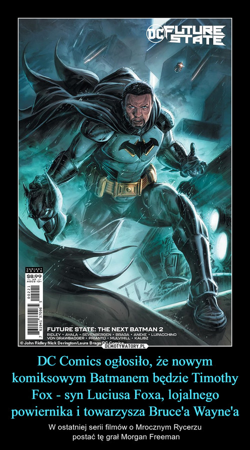 DC Comics ogłosiło, że nowym komiksowym Batmanem będzie Timothy Fox - syn Luciusa Foxa, lojalnego powiernika i towarzysza Bruce'a Wayne'a