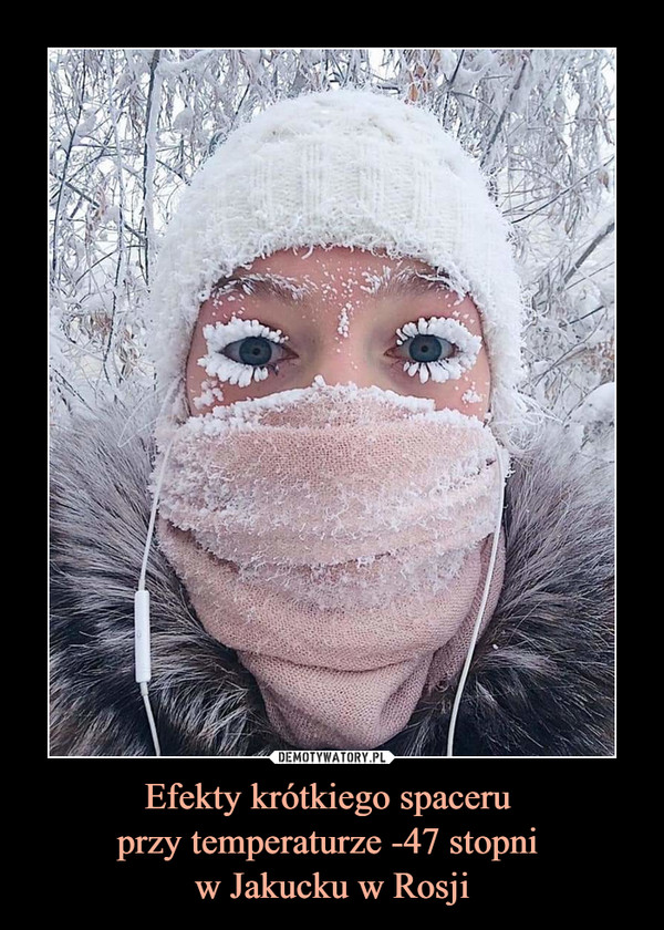 Efekty krótkiego spaceru przy temperaturze -47 stopni w Jakucku w Rosji –  