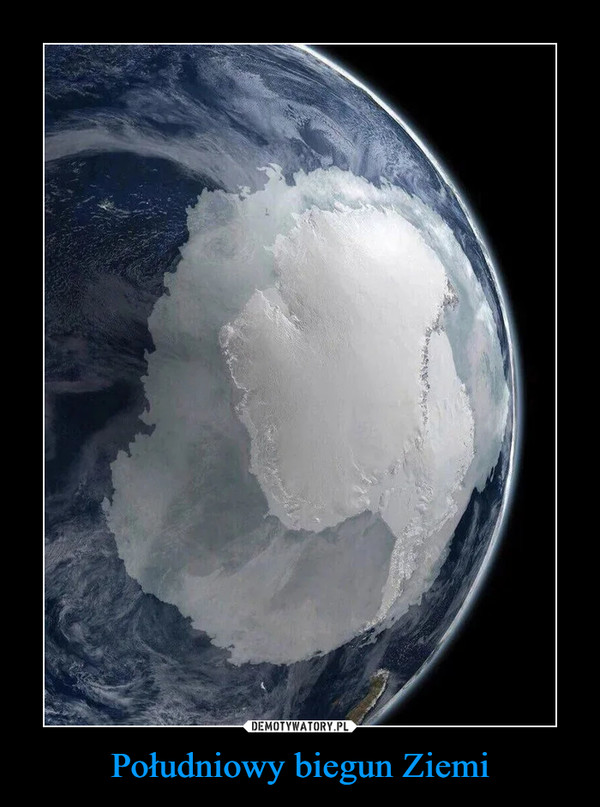 Południowy biegun Ziemi –  