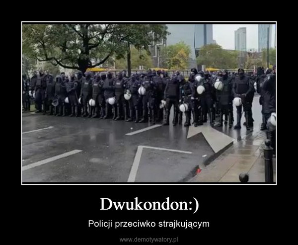 Dwukondon:) – Policji przeciwko strajkującym 