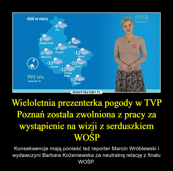 Wieloletnia prezenterka pogody w TVP Poznań została zwolniona z pracy za wystąpienie na wizji z serduszkiem WOŚP